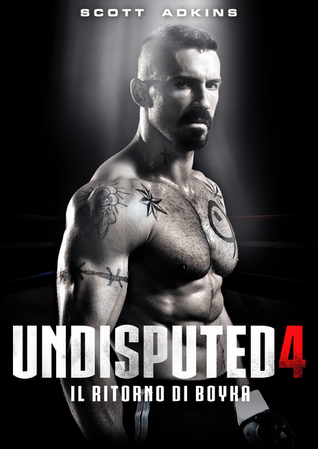 UNDISPUTED 4 - IL RITORNO DI BOYKA (2016)
