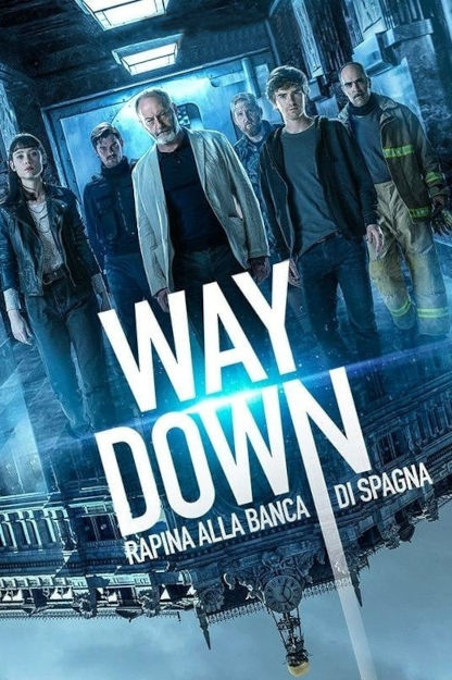 WAY DOWN - RAPINA ALLA BANCA DI SPAGNA (2021) (-)